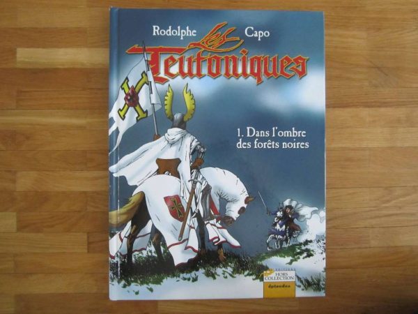 BD Teutoniques 1. Dans l'ombre des forêts noires