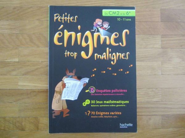 Petites énigmes trop malignes, du CM2 à la 6e (bon état)