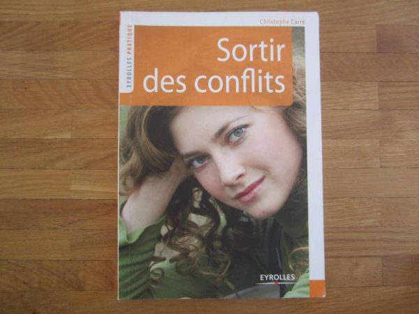 Sortir des conflits, Christophe Carré, Eyrolles pratique