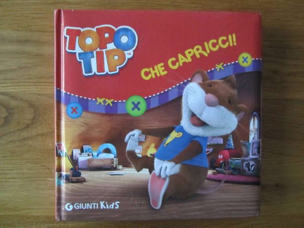 Livre en italien : TOPO TIP, Che capricci ! Giunti Kids