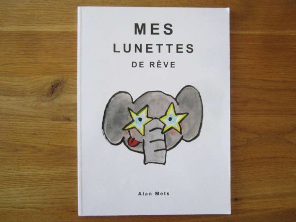 Mes lunettes de rêve, Alan Mets, l'école des loisirs