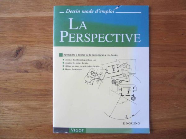 Dessin mode d'emploi : La perspective, Vigot
