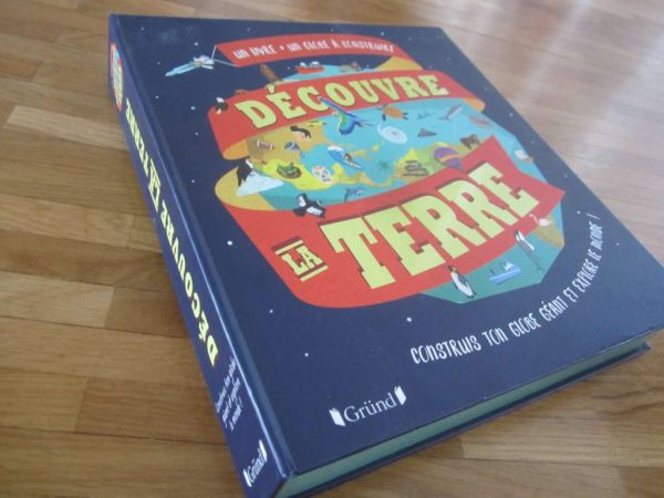 Découvre la terre (un libre + un globe à construire) Gründ