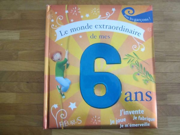Le monde extraordinaire de mes 6 ans pour les garçons