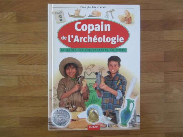 Copain de l'Archéologie, Le guide des explorateurs du temps