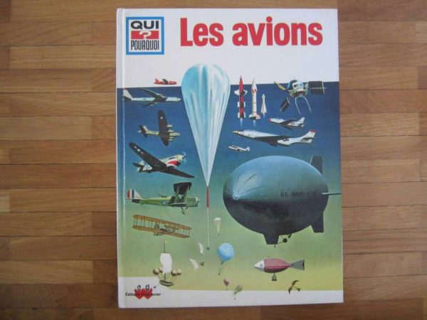 Qui ? Pourquoi ? Les avions, Editions Chantecler, 1975