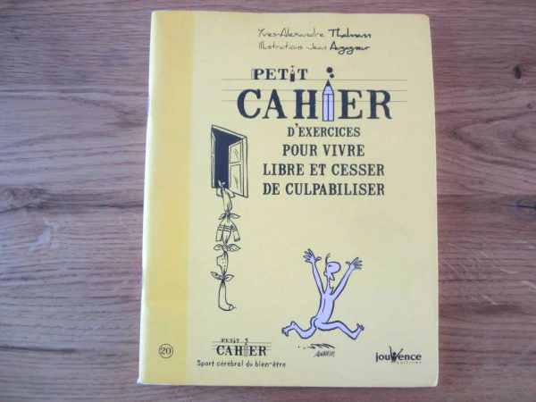 Exercices pour vivre libre et cesser de culpabiliser