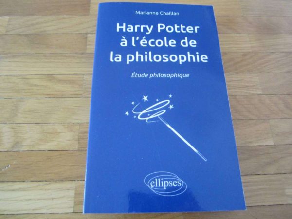 Harry Potter à l'école de la philosophie, M. Chaillan (NEUF)