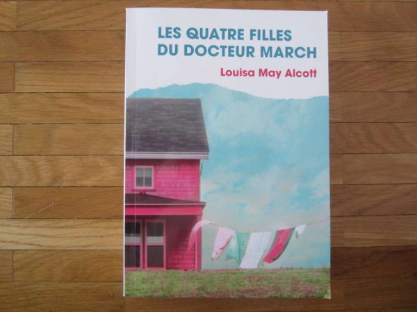 Les quatre filles du Docteur March, Louisa May Alcott