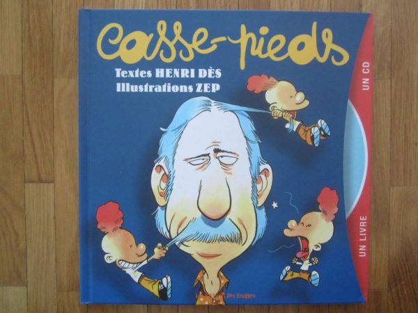 Livre (sans CD) Casse-pieds, Henri Dès, Zep (d'occasion)