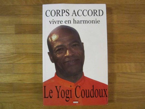 Le Yogi Coudoux : Corps accord, vivre en harmonie