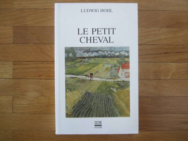 Le petit cheval, Ludwig Hohl, Zoe poche (comme neuf)