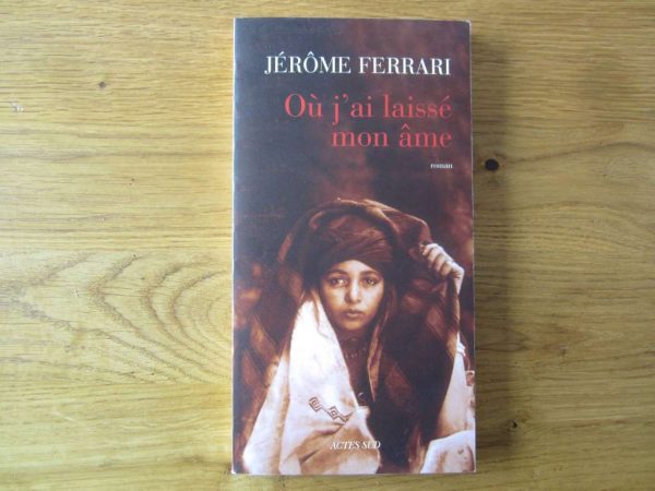 Où j'ai laissé mon âme, Jérôme Ferrari - Actes Sud