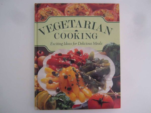 Vegetarian Cooking, Exciting Ideas for Delicious Meals