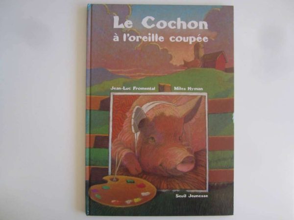Le Cochon à l'oreille coupée - Fromental, Hyman