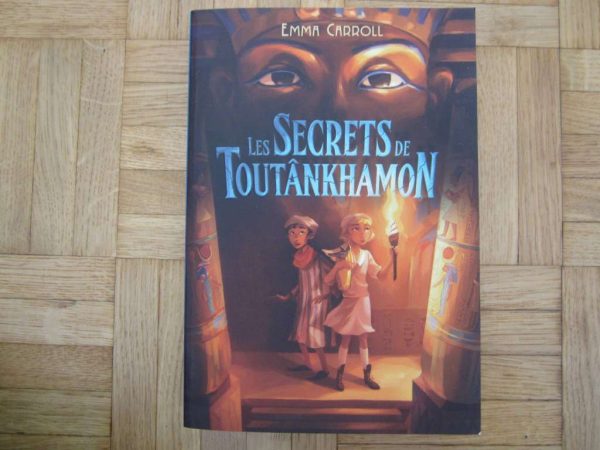 Les secrets de Toutânkhamon, Emma Carroll (NEUF)