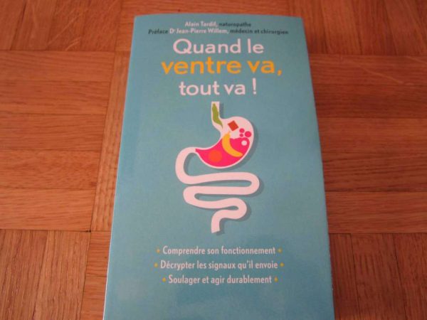 Quand le ventre va, tout va ! Alain Tardif (NEUF)