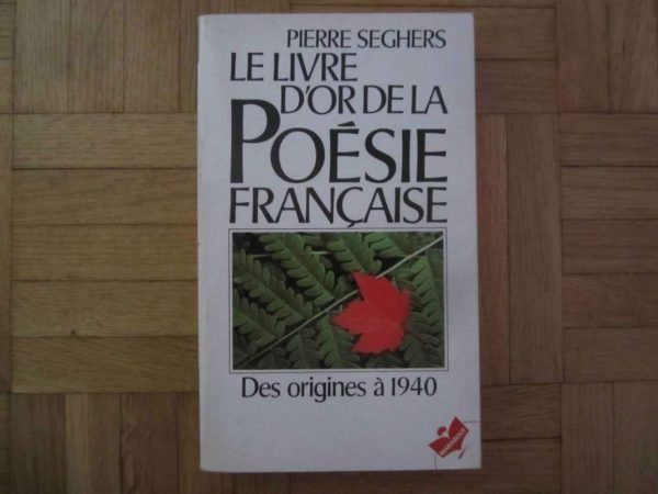 Le livre d'or de la poésie française - Pierre Seghers