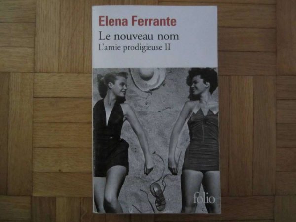 Le nouveau nom, L'amie prodigieuse II - Elena Ferrante
