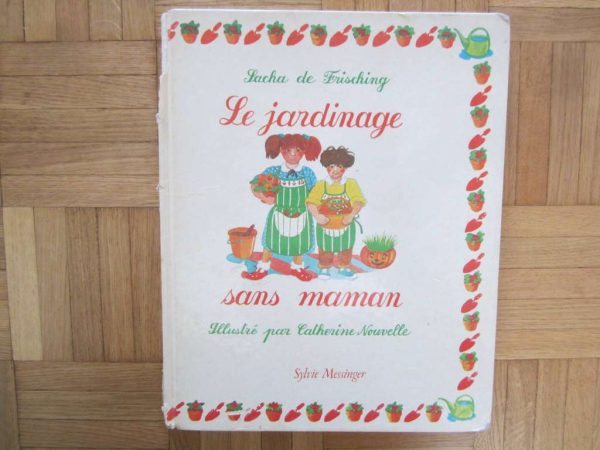 Le jardinage sans maman - Sylvie Messinger (édition 1981)