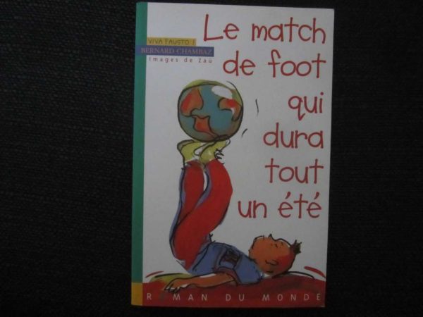 Le match de foot qui dura tout un été - B. Chambaz