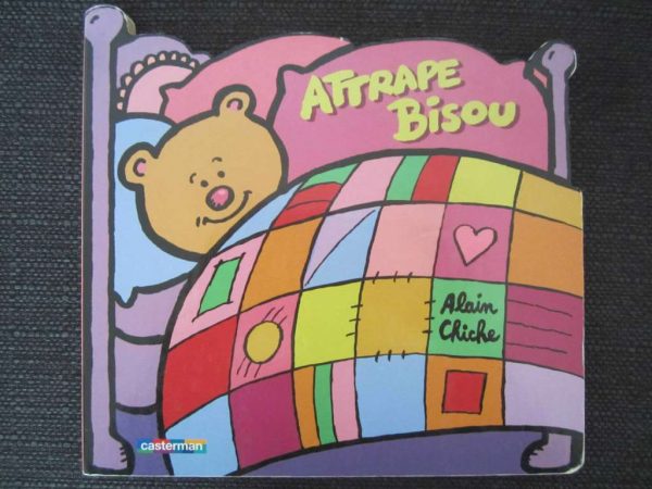 Livre cartonné : Attrape Bisou - Alain Chiche, casterman