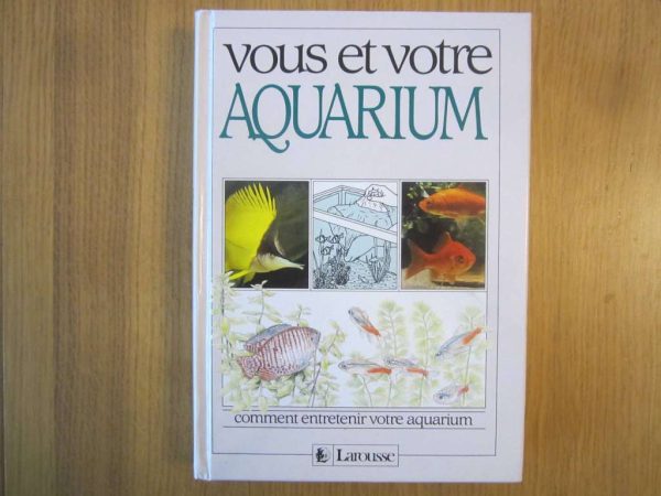 Vous et votre aquarium - Dick Mills, Larousse