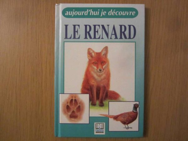 Aujourd'hui je découvre : le renard (ancienne édition 1993)