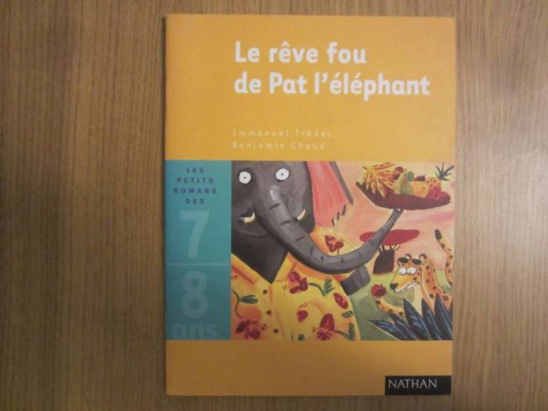 Le rêve fou de Pat l'éléphant, 7-8 ans Nathan