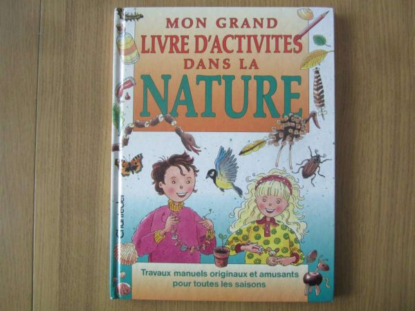 Mon grand livre d'activités dans la nature - Chantecler