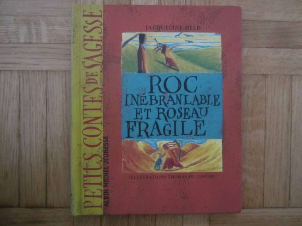 Roc inébranlable et roseau fragile, Jacqueline Held