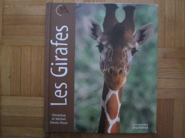 Les Girafes - De La Martinière Jeunesse, C. et M. Denis-Huot