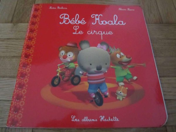 Petit livre Bébé Koala : Le cirque (d'occasion)