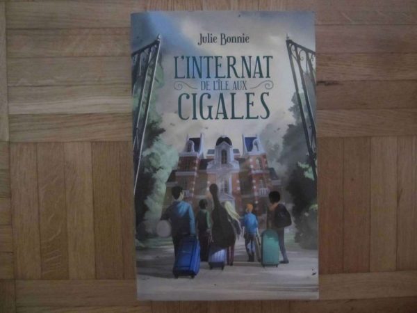 L'internat de l'île aux cigales - Julie Bonnie