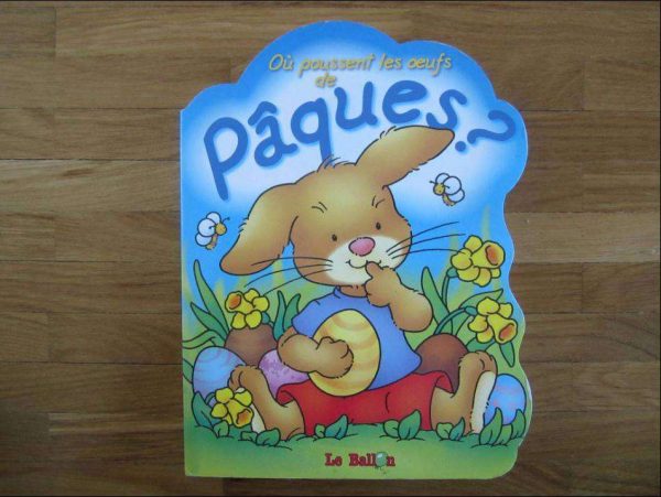 Livre Où poussent les oeufs de Pâques ? - Le Ballon