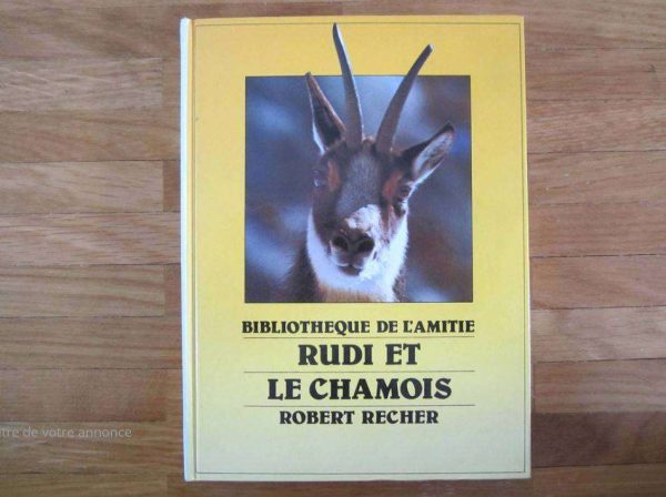 Bibliothèque de l'amitié : Rudi et le chamois, R. Recher