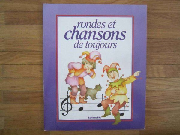 Rondes et chansons de toujours - Editions Lito.