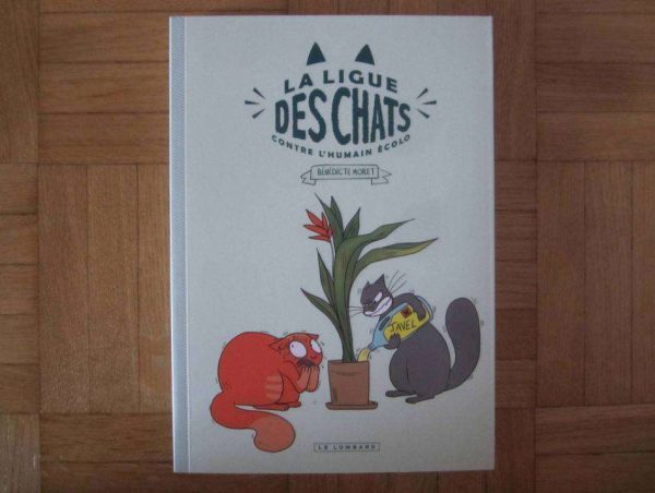 La ligue des chats contre l'humain écolo, Bénédicte Moret.