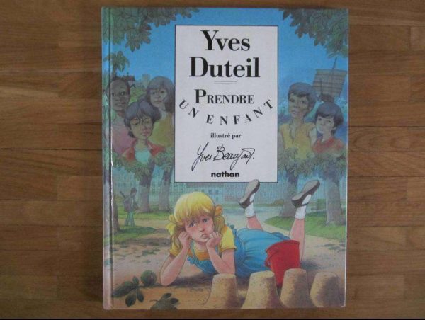 Yves Duteil : prendre un enfant - Nathan, 1988.
