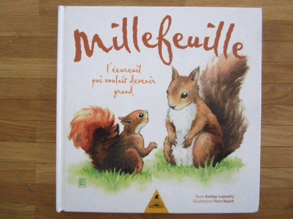 Millefeuille, l'écureuil qui voulait devenir grand.