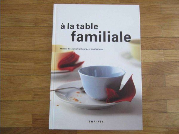 Livre "A la table familiale" SMP-PSL (en parfait état).