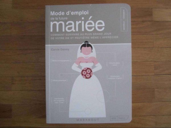 Mode d'emploi de la future mariée - Carrie Denny