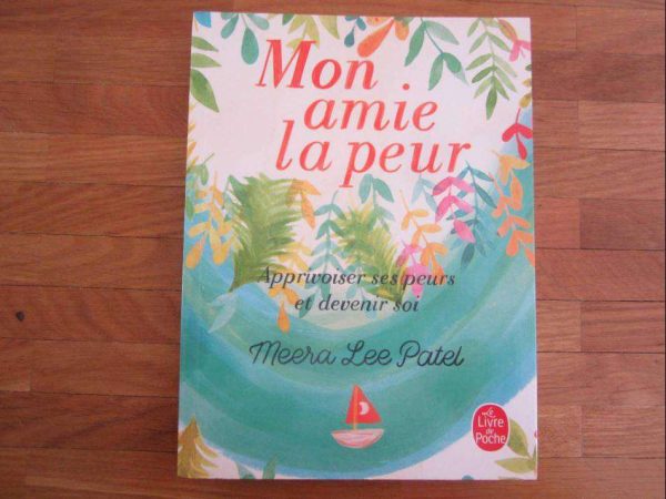 Mon amie la peur : Apprivoiser ses peurs et devenir soi