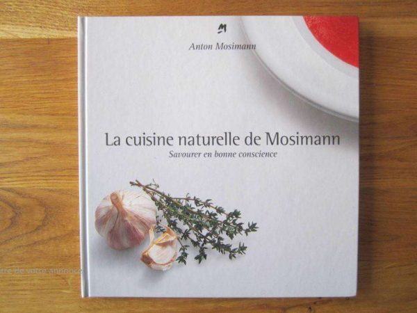 La cuisine naturelle de Mosimann, Anton Mosimann