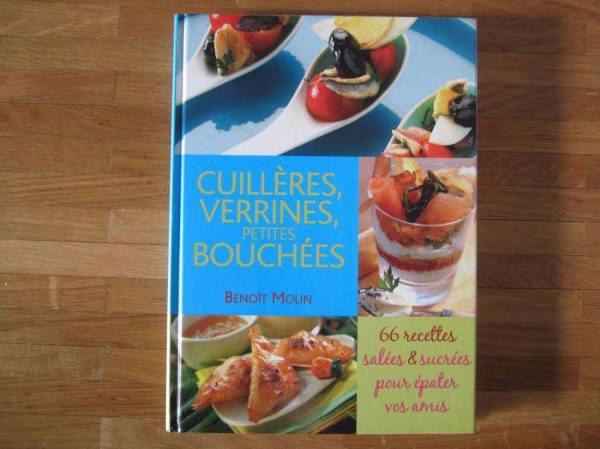 Cuillères, verrines, petites bouchées - Benoît Molin