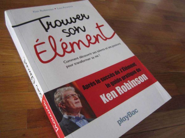 Trouver son élément - Ken Robinson, Lou Aronica