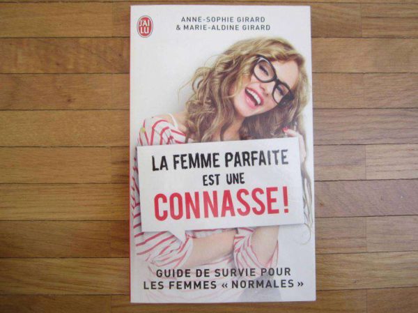 La femme parfaite est une connasse ! J'ai Lu (comme neuf)