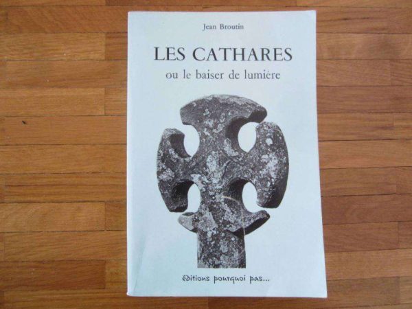 Les Cathares ou le baiser de lumière, Jean Broutin