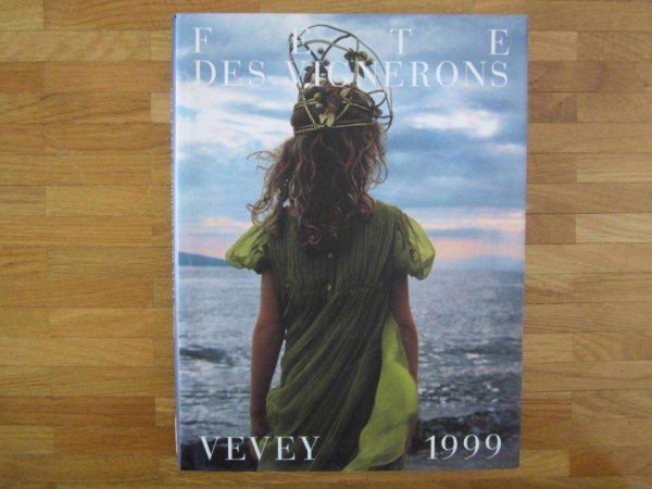 Livre souvenir officiel "Fête des vignerons, Vevey 1999"