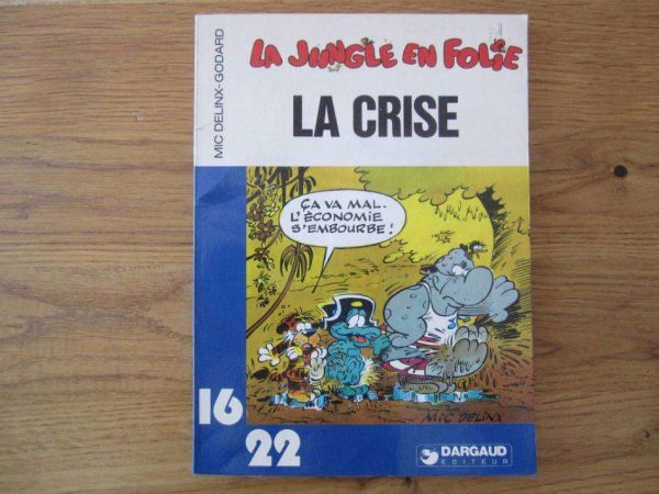 BD 16/22 La jungle en folie : La crise, Mic Delinx-Godard.